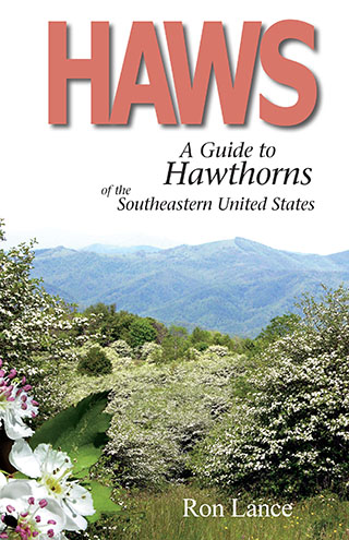 Haws - A Guide to Hawthorns of the Southeastern United States by Ron Lance